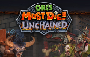 Orcs Must Die Unchained Hands-on Preview
