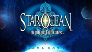 “Integrity and Faithlessness” Has Been Trademarked In Europe – Star Ocean 5 Coming West?