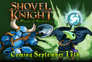 Shovel Knight: Plague of Shadows is Launching on September 17