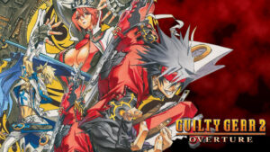 Arc System Works Stealth Releases Guilty Gear 2 -Overture- PC Port on Steam