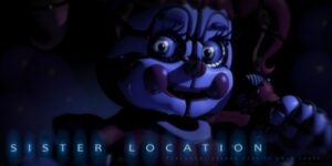Five Nights At Freddy’s Sister Location Trailer – Learning What Coulrophobia Means