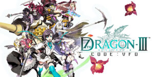 7th Dragon III Code: VFD Review – Wibbly Wobbly Dracocide