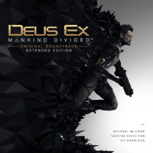 Deus Ex: Mankind Divided Soundtrack Coming December 2, Human Revolution OST Gets Vinyl Release