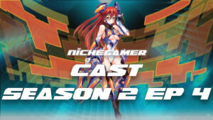 Niche Gamer Cast Season 2 Ep 4 – REEEEEE