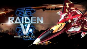 Raiden V: Director’s Cut Announced for PC and PlayStation 4