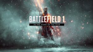 New Battlefield 1 Tsar Expansion and Night Maps Announced