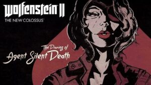 New Wolfenstein II: The New Colossus Trailer for “The Diaries of Agent Silent Death” DLC