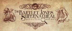 The Bartlet Jones Supernatural Detective Agency Closes Down
