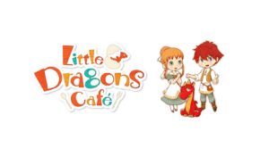 Harvest Moon Creator Yasuhiro Wada and Aksys Games Announce Little Dragons Cafe for PS4 and Switch