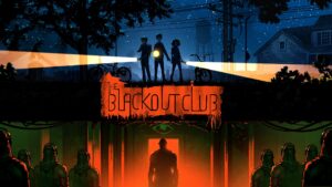 Ex-BioShock Devs Announce Horror Co-op Game The Blackout Club for PC, PS4, and Xbox One