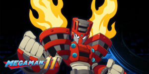 Torch Man Confirmed for Mega Man 11