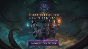 Final DLC “The Forgotten Sanctum” Released for Pillars of Eternity II