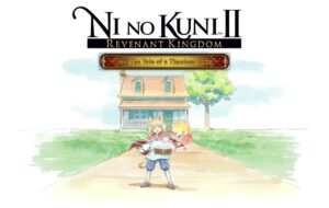 Ni no Kuni II: Revenant Kingdom Second DLC Expansion “The Tale of a Timeless Tome” Launches on March 19