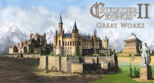 Great Works Update Now Available for Crusader Kings II
