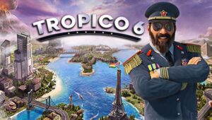 Tropico 6 Review - Penultimo!