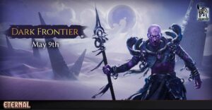 Dark Frontier Expansion for “Eternal” Launches May 9