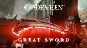 Great Sword Trailer for Code Vein