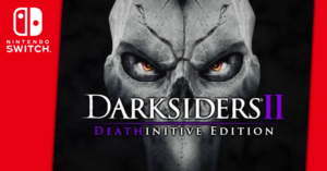 Darksiders II: Deathinitive Edition Gets a Switch Port on September 26