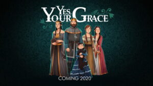 Kingdom Management Simulator “Yes, Your Grace” Announced for PC, Switch, and Xbox One