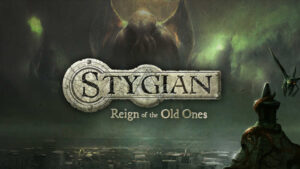 Stygian: Reign of the Old Ones Review