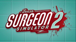 Surgeon Simulator 2 Announced for PC