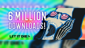 Let it Die Surpasses Six Million Downloads