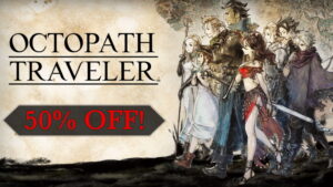 Octopath Traveler Sells 2 Million Copies, Celebrates with 50% off Sale Until April 2