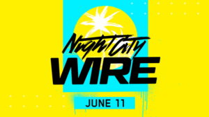 Cyberpunk 2077 Night City Wire Announcement Postponed to June 25, due to George Floyd Death and Aftermath