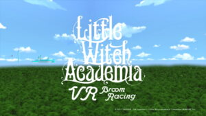 Little Witch Academia: VR Broom Racing Launches 2020 on Oculus Quest; 2021 on Oculus Rift, PSVR, and Steam VR