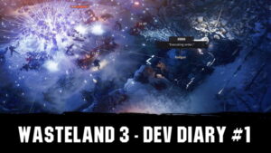 Wasteland 3 Dev Diary #1 – Character Creation, Customization & Combat