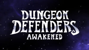 Dungeon Defenders: Awakened Leaves Steam Early Access With 1.0 Release, Launch Trailer