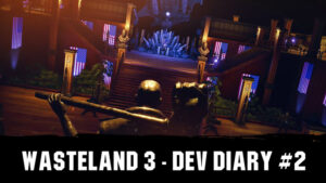 Wasteland 3 Dev Diary #2 – The World, Story, & Characters