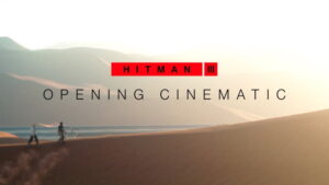 Hitman 3 Opening Cinematic