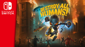 Destroy All Humans! Switch Port Announced, Launches June 27