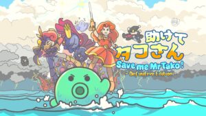 Save me Mr. Tako Returns May 5 With Definitive Edition for PC, Switch