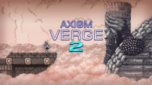 Axiom Verge 2 Breach Trailer, New Details for Dimensional Breach Exploration Mechanic