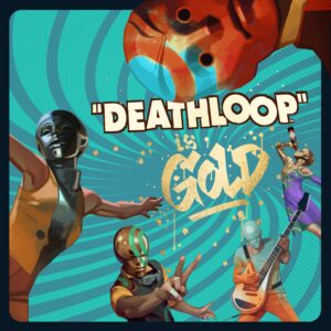 Deathloop Goes Gold