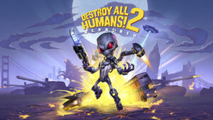 Destroy All Humans! 2: Reprobed Announced for PC and Consoles