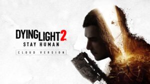Dying Light: Platinum Edition Launches October 19 for Switch, Dying Light 2: Stay Human Gets a Switch Port