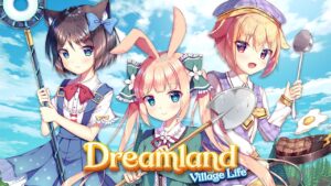 Open World Anime Lifestyle Game Dreamland: Village Life Announced for PC