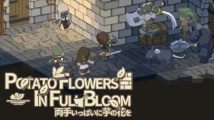 Potato Flowers in Full Bloom Launches in 2022 for PC and Switch