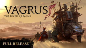 Vagrus: The Riven Realms Has Left Early Access