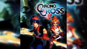 Chrono Cross Remastered May Soon be Announced, Possibly Multi-Platform