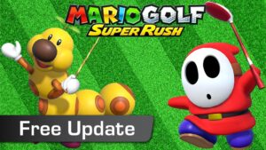 Mario Golf: Super Rush Final Free Update Adds Shy Guy, Wiggler, New Courses, and More