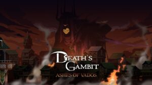 Death’s Gambit: Afterlife Xbox One port and Ashes of Vados DLC announced