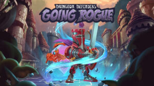 Roguelite spinoff Dungeon Defenders: Going Rogue announced