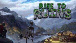 Rise to Ruins Review