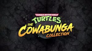 Teenage Mutant Ninja Turtles: The Cowabunga Collection announced
