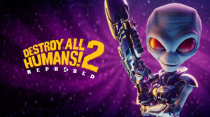 Destroy All Humans! 2: Reprobed release date set