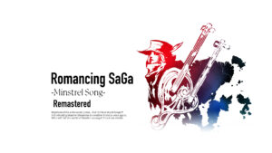 Romancing SaGa: Minstrel Song Remastered announced